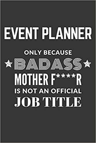 indir Event Planner Only Because Badass Mother F****R Is Not An Official Job Title Notebook: Lined Journal, 120 Pages, 6 x 9, Matte Finish