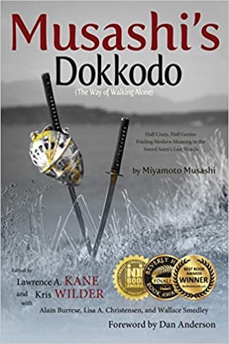 Musashi's Dokkodo (The Way of Walking Alone): Half Crazy, Half Genius?Finding Modern Meaning in the Sword Saint?s Last Words indir