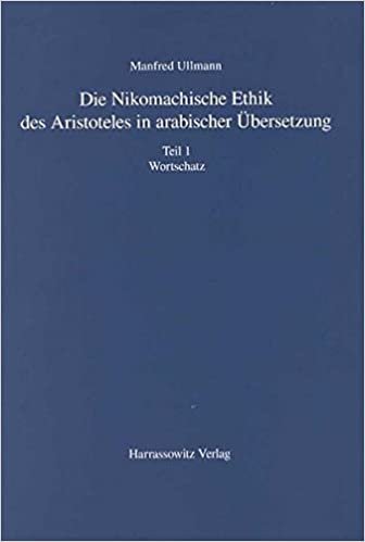 اقرأ Die Nikomachische Ethik Des Aristoteles in Arabischer Ubersetzung: Teil 1: Wortschatz الكتاب الاليكتروني 