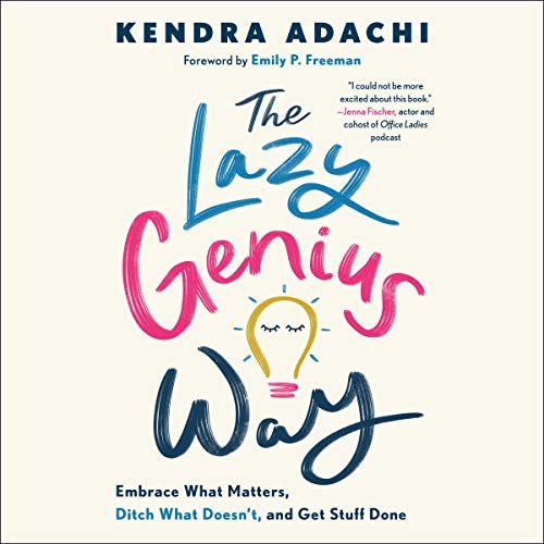 ダウンロード  The Lazy Genius Way: Embrace What Matters, Ditch What Doesn't, and Get Stuff Done 本