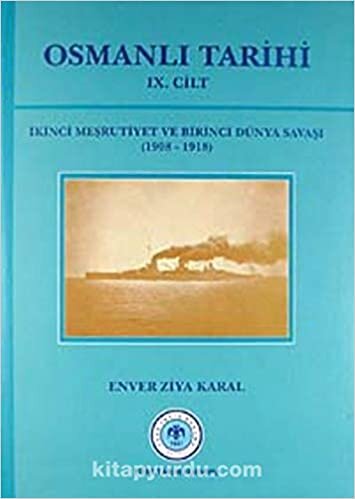 indir Osmanlı Tarihi (IX.Cilt): İkinci Meşrutiyet ve Birinci Dünya Savaşı ( 1908 - 1918)