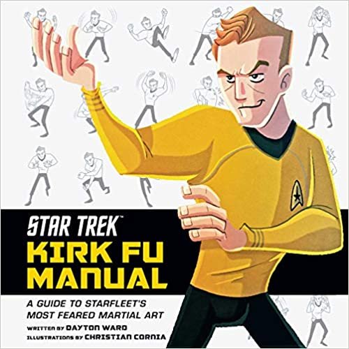 ダウンロード  Star Trek: Kirk Fu Manual: A Guide to Starfleet's Most Feared Martial Art 本