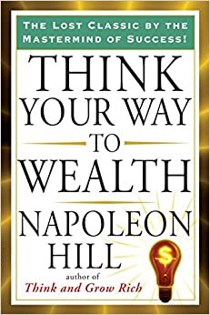 اقرأ Think Your Way to Wealth الكتاب الاليكتروني 