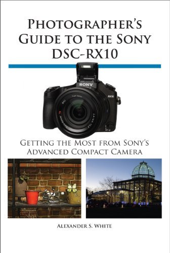 ダウンロード  Photographer's Guide to the Sony DSC-RX10: Getting the Most from Sony's Advanced Compact Camera (English Edition) 本