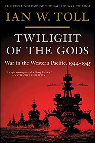 Twilight of the Gods: War in the Western Pacific, 1944-1945 (Pacific War Trilogy)