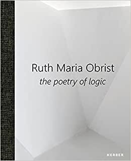 اقرأ Ruth Maria Obrist: the poetry of logic الكتاب الاليكتروني 