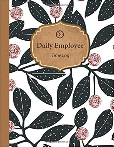 Daily Employee Time Log: Hourly Log Book Worked Tracker Employee : Daily Sign In Sheet For Employees : Time Sheet Notebook, 8.5” x 11”, 120 pages (Book15) indir