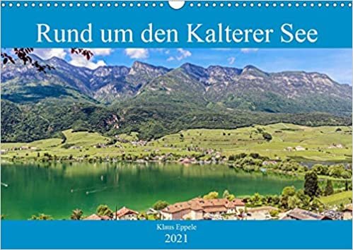 ダウンロード  Rund um den Kalterer See (Wandkalender 2021 DIN A3 quer): Wandern, baden und geniessen in herrlicher Landschaft (Monatskalender, 14 Seiten ) 本
