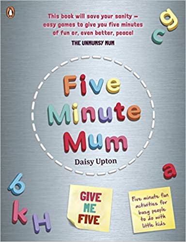 Five Minute Mum: Give Me Five: Five minute, easy, fun games for busy people to do with little kids