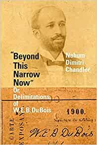 ダウンロード  Beyond This Narrow Now: Or, Delimitations, of W. E. B. Du Bois 本