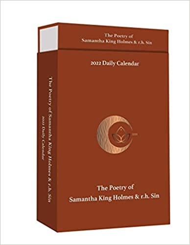 The Poetry of Samantha King Holmes & r.h. Sin 2022 Deluxe Day-to-Day Calendar
