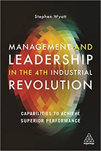 ダウンロード  Management and Leadership in the 4th Industrial Revolution: Capabilities to Achieve Superior Performance 本