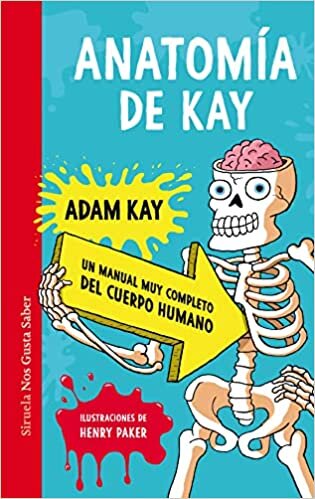 Anatomía de Kay: Un manual muy completo del cuerpo humano