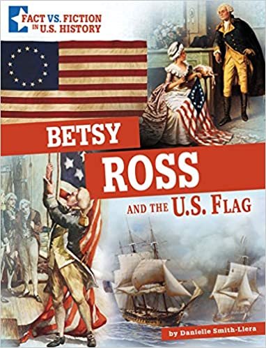 indir Betsy Ross and the U.s. Flag: Separating Fact from Fiction (Fact Vs. Fiction in U.s. History)