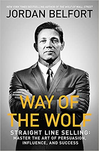 Way of the Wolf: Straight line selling: Master the art of persuasion, influence, and success indir