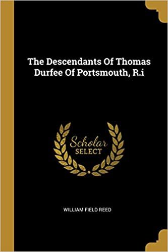 تحميل The Descendants Of Thomas Durfee Of Portsmouth, R.i