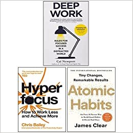 تحميل Deep Work By Cal Newport, Hyperfocus By Chris Bailey, Atomic Habits By James Clear 3 Books Collection Set