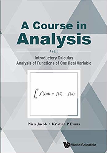 indir Course In Analysis, A - Volume I: Introductory Calculus, Analysis Of Functions Of One Real Variable