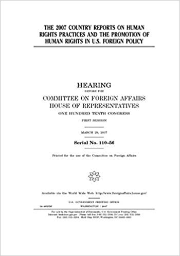 The 2007 Country Reports on Human Rights Practices and the promotion of human rights in U.S. foreign policy indir