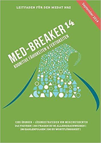 Med-Breaker 14 - September Version (Medbreaker: MedAT Vorbereitung): Leitfaden für den MedAT-H & Z - Kognitive Fähigkeiten und Fertigkeiten indir