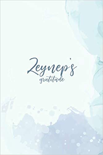 Zeynep's Gratitude: 365 days of gratitude journal for women, personalized gratitude journal for wemen and girls, mental physical and spiritual wellness grow journal for girls and women, creative sketching notes journal ダウンロード
