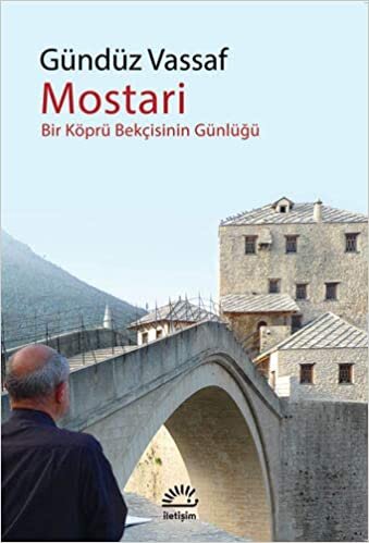 indir Mostari: Bir Köprü Bekçisinin Günlüğü
