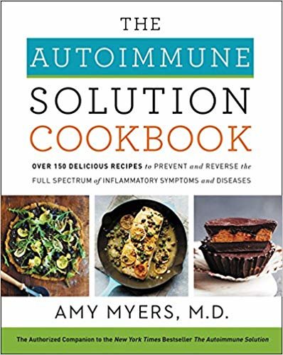 تحميل The Autoimmune Solution Cookbook: Over 150 Delicious Recipes to Prevent and Reverse the Full Spectrum of Inflammatory Symptoms and Diseases