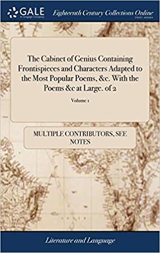 The Cabinet of Genius Containing Frontispieces and Characters Adapted to the Most Popular Poems, &c. With the Poems &c at Large. of 2; Volume 1 indir
