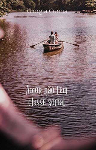 Amor não tem classe social (Portuguese Edition)
