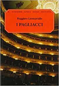 I Pagliacci: Opera in Two Acts (G. Schirmer Opera Score Editions)