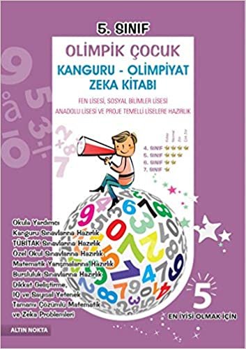 Altınnokta 5. Sınıf Olimpik Çocuk Kanguru - Olimpiyat Zeka Kitabı Tamamı Çözümlü: Fen Lisesi, Sosyal Bilimler Lisesi, Anadolu Lisesi ve Proje Temelli Liselere Hazırlık indir