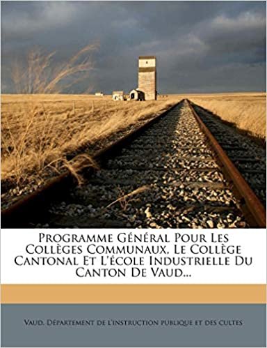 indir Programme Général Pour Les Collèges Communaux, Le Collège Cantonal Et L&#39;école Industrielle Du Canton De Vaud...