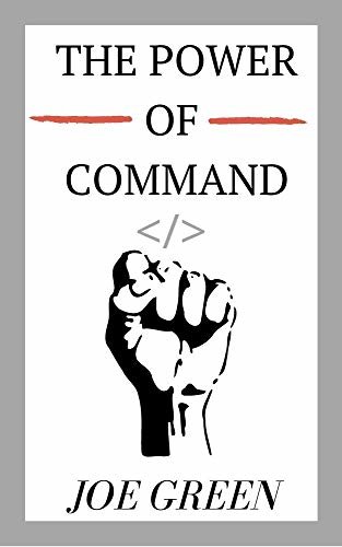 ダウンロード  The Power of Command: guide to text interface (English Edition) 本