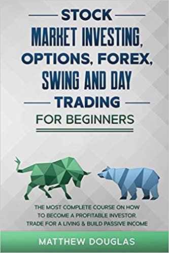 ダウンロード  Stock Market Investing, Options, Forex, Swing and Day Trading for Beginners: 5 in 1: The MOST COMPLETE COURSE on How to Become a Profitable Investor, TRADE FOR A LIVING & Build PASSIVE INCOME 本