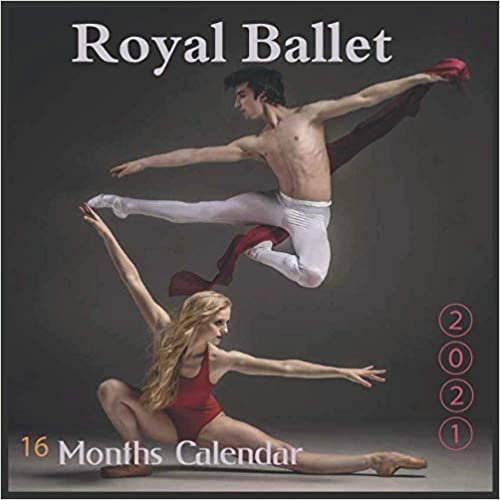 2021 Royal Ballet Calendar: 2021 Wall & Office Calendar, Ballet Dance, 16 Month Calendar with Major Holidays, 8.5 x 8.5 inches