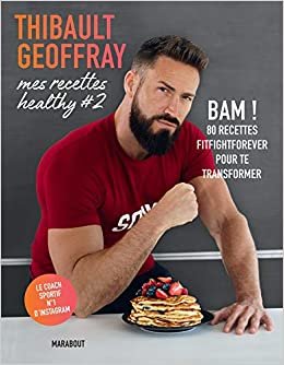 indir Mes recettes healthy #2: BAM ! 80 recettes fitfightforever pour te transformer (Cuisine, Band 31653)