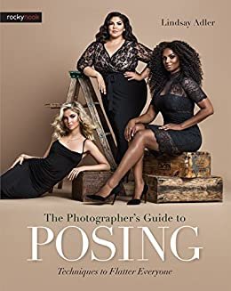 ダウンロード  The Photographer's Guide to Posing: Techniques to Flatter Everyone (English Edition) 本