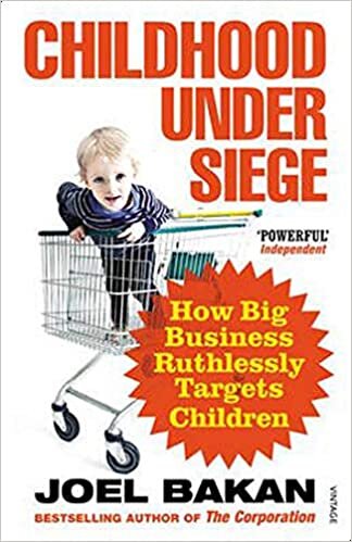 Joel Bakan Childhood Under Siege: How Big Business Ruthlessly Targets Children تكوين تحميل مجانا Joel Bakan تكوين