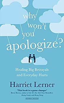 ダウンロード  Why Won't You Apologize?: Healing Big Betrayals and Everyday Hurts (English Edition) 本