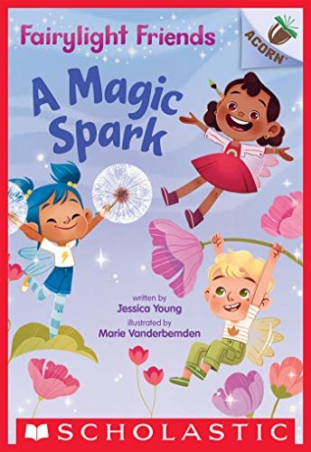 ダウンロード  A Magic Spark: An Acorn Book (Fairylight Friends #1) (English Edition) 本
