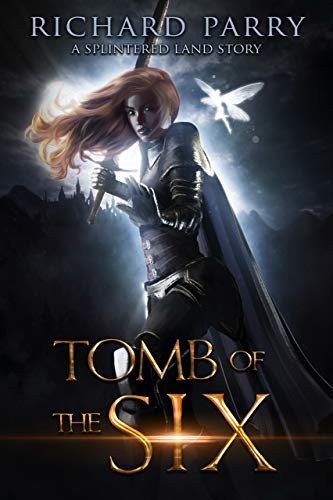 ダウンロード  Tomb of the Six: A Dark Fantasy Adventure (The Splintered Land) (English Edition) 本
