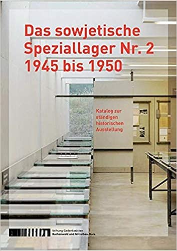 Das sowjetische Speziallager Nr. 2 1945 bis 1950: Katalog zur ständigen historischen Ausstellung