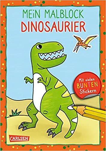 تحميل Mein Malblock: Dinosaurier: Mit vielen bunten Stickern und Dino-Namen auf jeder Seite | Für Dinofans ab 5 Jahren