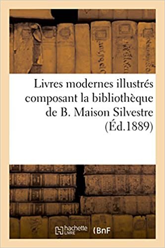 Livres modernes illustrés composant la bibliothèque de B. Maison Silvestre (Généralités) indir