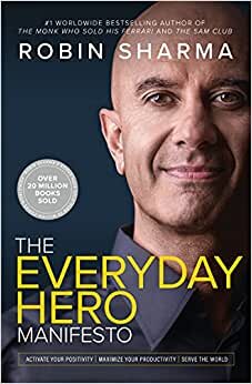 تحميل The Everyday Hero Manifesto: Activate Your Positivity, Maximize Your Productivity, Serve the World