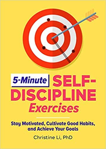 indir 5-Minute Self-Discipline Exercises: Stay Motivated, Cultivate Good Habits, and Achieve Your Goals
