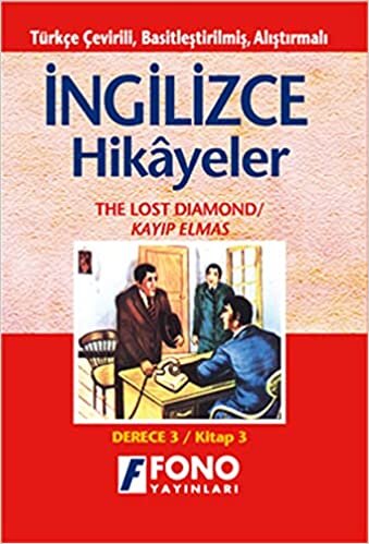 İngilizce Hikayeler - Kayıp Elmas: Türkçe Çevirili, Basitleştirilmiş, Alıştırmalı / Derece 3 - Kitap 3