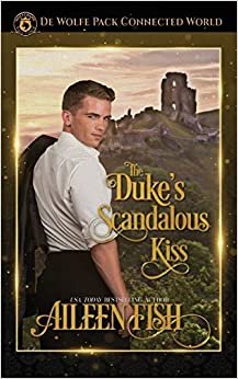 تحميل The Duke&#39;s Scandalous Kiss: De Wolfe Pack Connected World