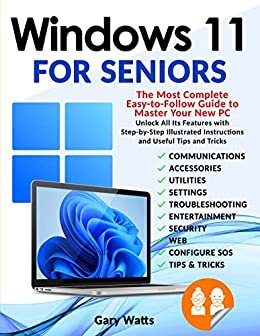 ダウンロード  Windows 11 for Seniors: The Most Complete Easy-to-Follow Guide to Master Your New PC. Unlock All Their Features with Step-by-Step Illustrated Instructions and Useful Tips and Tricks (English Edition) 本