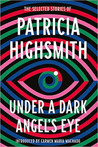 ダウンロード  Under a Dark Angel's Eye: The Selected Stories of Patricia Highsmith 本